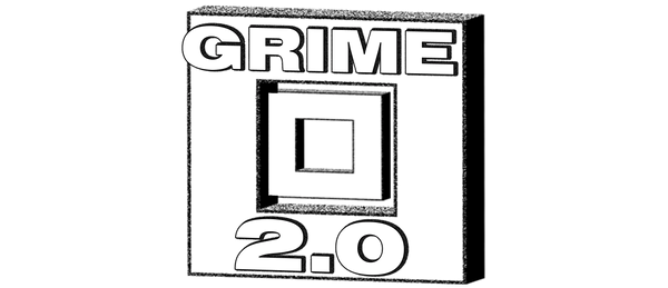 Grime 2.0