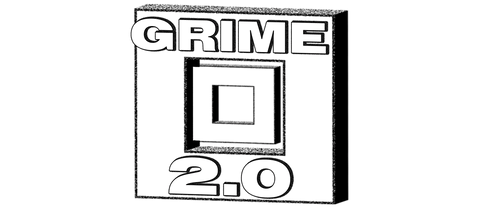 Grime 2.0