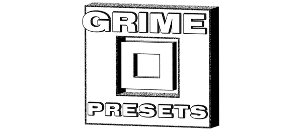 Grime Presets