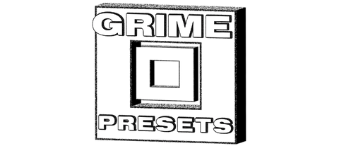 Grime Presets